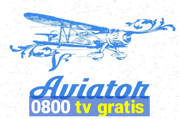 0800 tv gratis